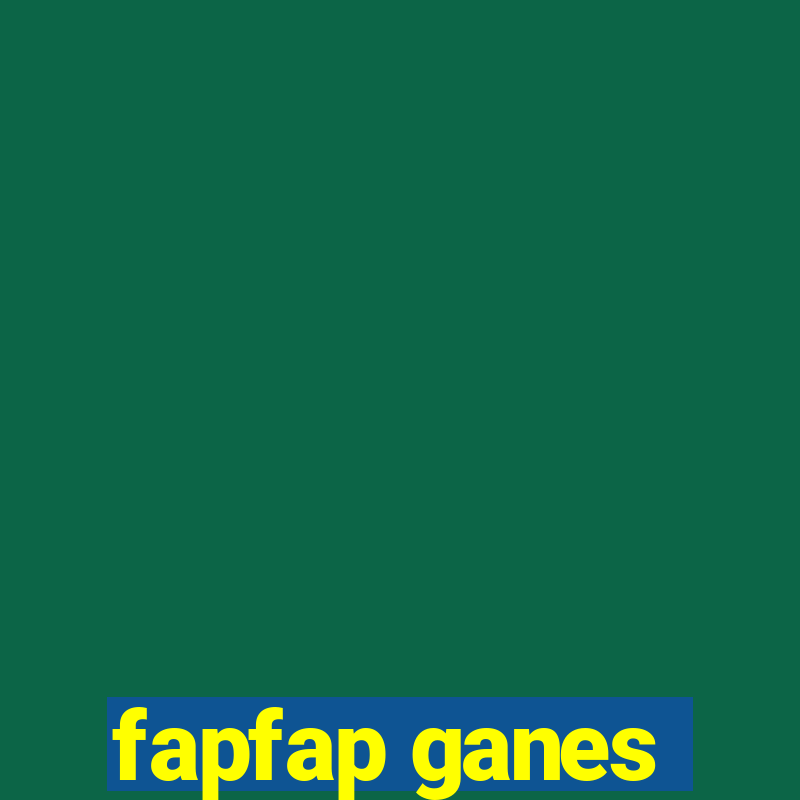 fapfap ganes